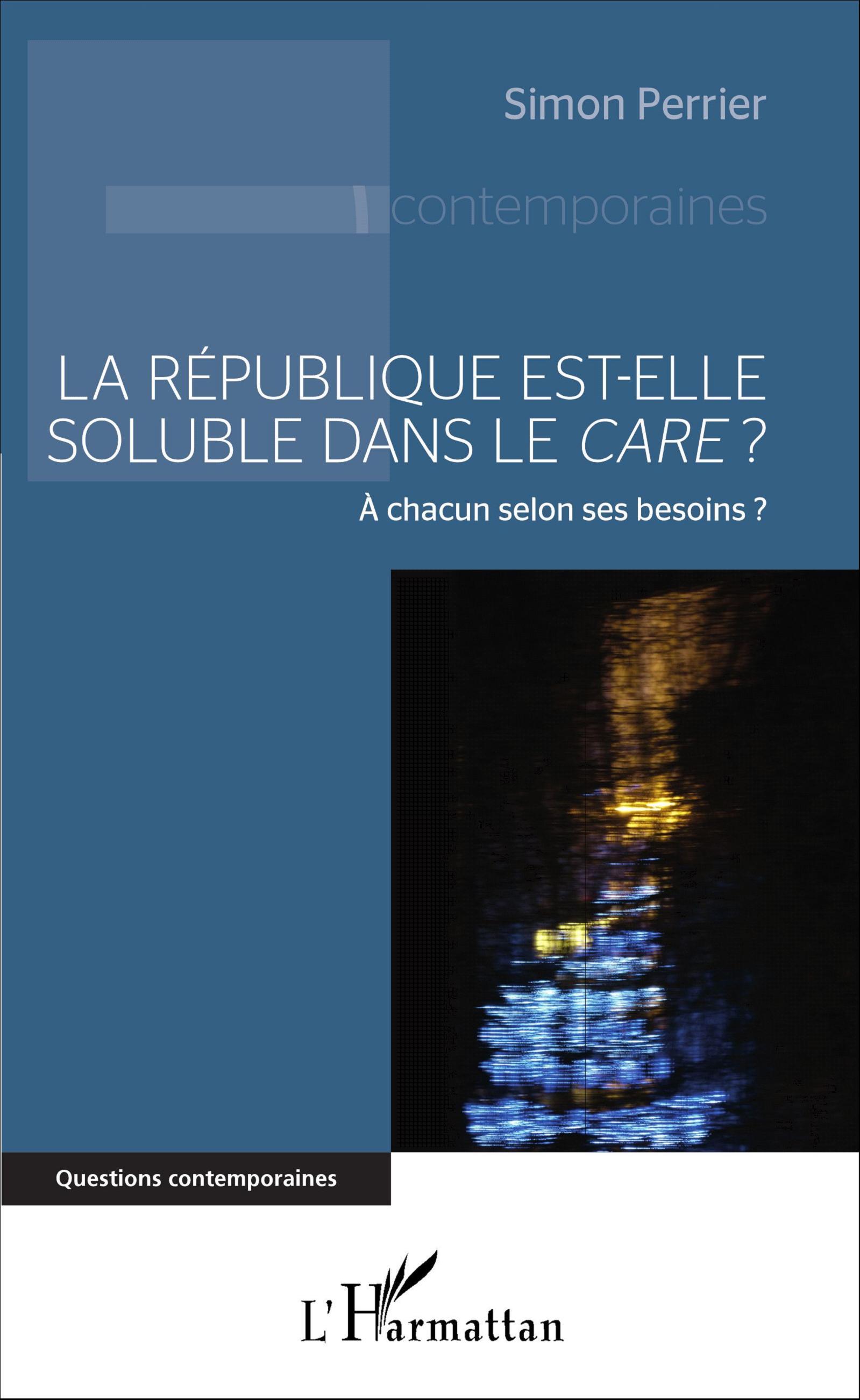 La République est-elle soluble dans le care ?, A chacun selon ses besoins ? (9782343108438-front-cover)