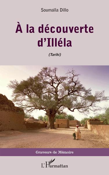 A la découverte d'Illéla (Tarihi) (9782343192161-front-cover)
