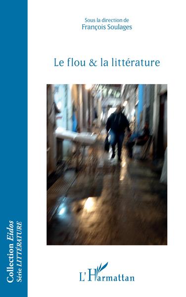 Le flou et la littérature (9782343149363-front-cover)