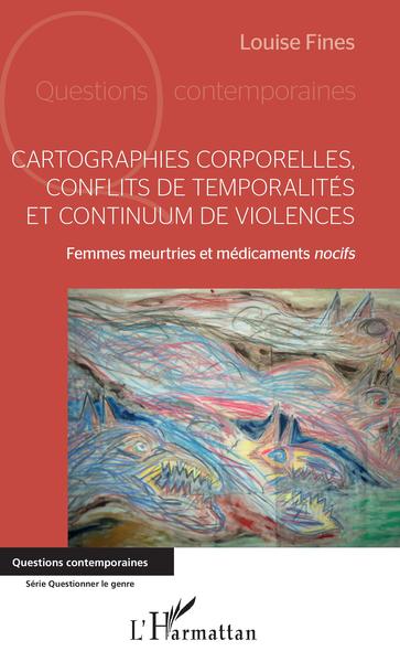 Cartographies corporelles, conflits de temporalité et continuum de violences, Femmes meurtries et médicaments nocifs (9782343133805-front-cover)