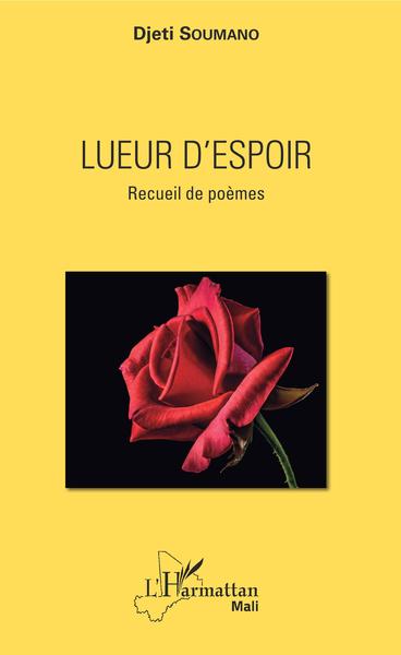 Lueur d'espoir, Recueil de poèmes (9782343155449-front-cover)