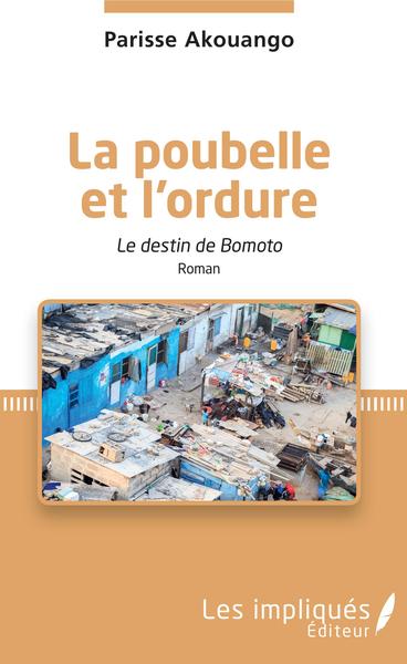 La poubelle et l'ordure, Le destin de Bomoto - Roman (9782343143187-front-cover)