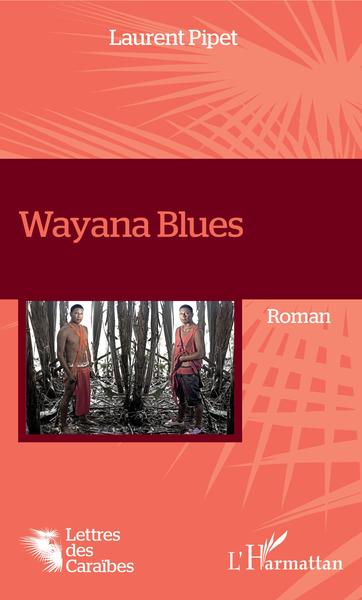 Wayana Blues, Roman (9782343156552-front-cover)