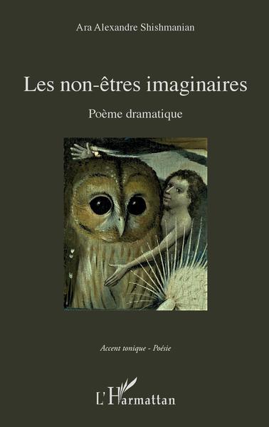 Les non-êtres imaginaires, Poème dramatique (9782343197548-front-cover)