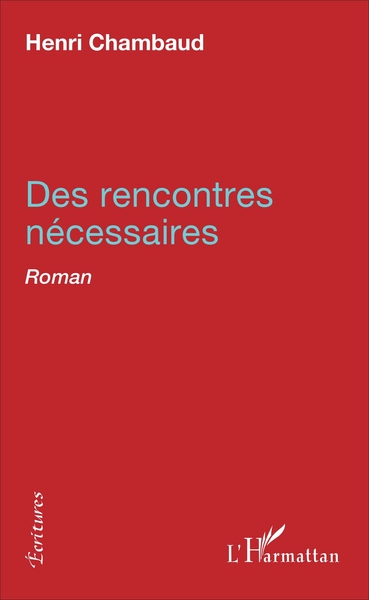 Des rencontres nécessaires, Roman (9782343114415-front-cover)