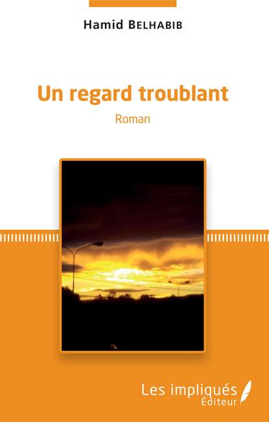 Un regard troublant, Roman (9782343168630-front-cover)