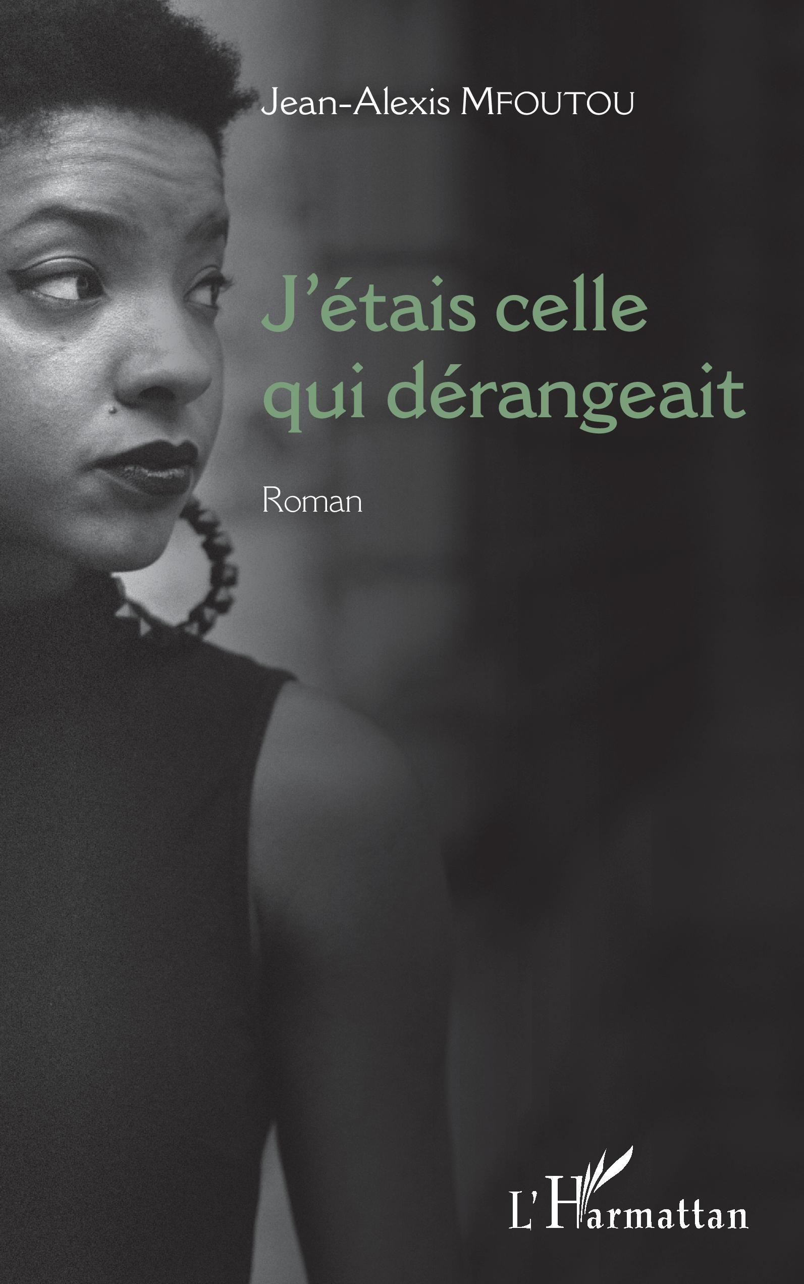 J'étais celle qui dérangeait, Roman (9782343158129-front-cover)