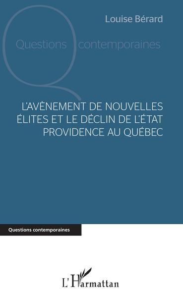 L'avènement de nouvelles élites et le déclin de l'Etat providence au Québec (9782343178035-front-cover)