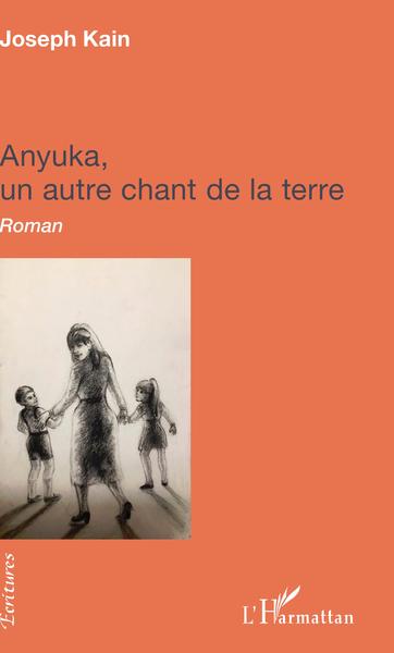 Anyuka,, un autre chant de la terre - Roman (9782343126487-front-cover)
