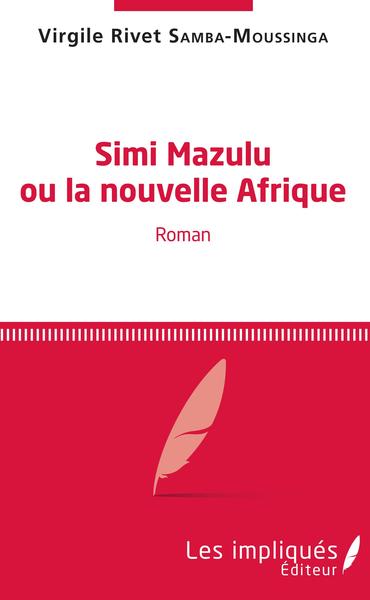 Simi Mazulu, ou la nouvelle Afrique (9782343181899-front-cover)
