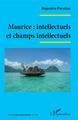 Maurice : intellectuels et champs intellectuels (9782343184241-front-cover)