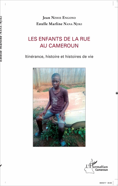 Les enfants de la rue au Cameroun, Itinérance, histoire et histoires de vie (9782343117942-front-cover)