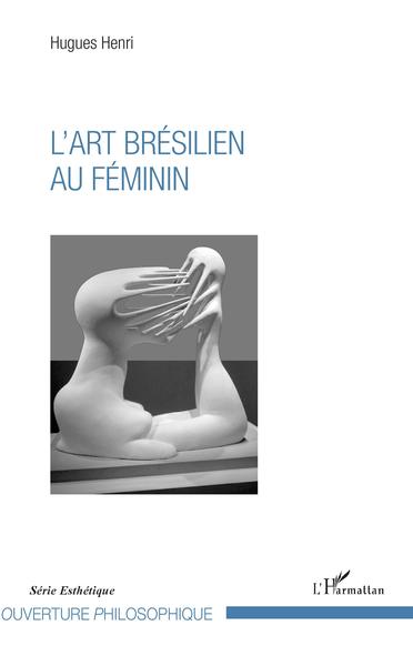 L'art brésilien au féminin (9782343132938-front-cover)