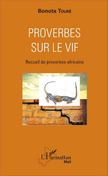 Proverbes sur le vif, Recueil de proverbes africains (9782343100739-front-cover)