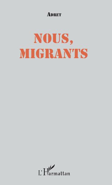 Nous, migrants (9782343169903-front-cover)