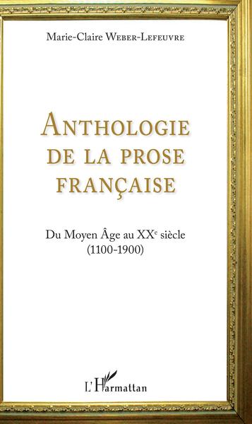 Anthologie de la prose française, Du Moyen Age au XXe siècle (1100-1900) (9782343168654-front-cover)