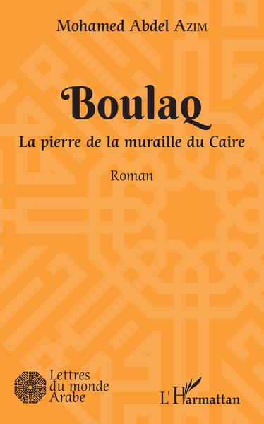 Boulaq, La pierre de la muraille du Caire - Roman (9782343150703-front-cover)