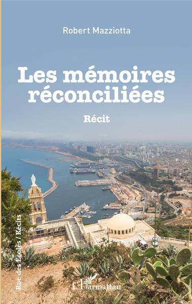 Les Mémoires réconciliées (9782343180540-front-cover)