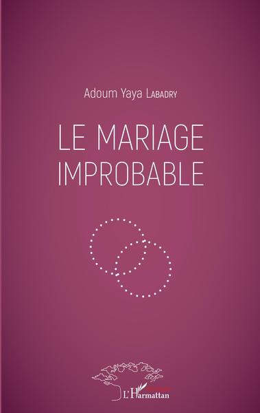 Le mariage improbable (9782343192574-front-cover)