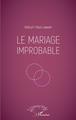 Le mariage improbable (9782343192574-front-cover)