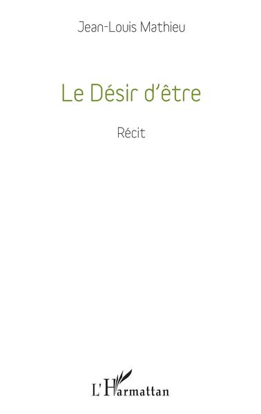 Le Désir d'être, Récit (9782343145105-front-cover)