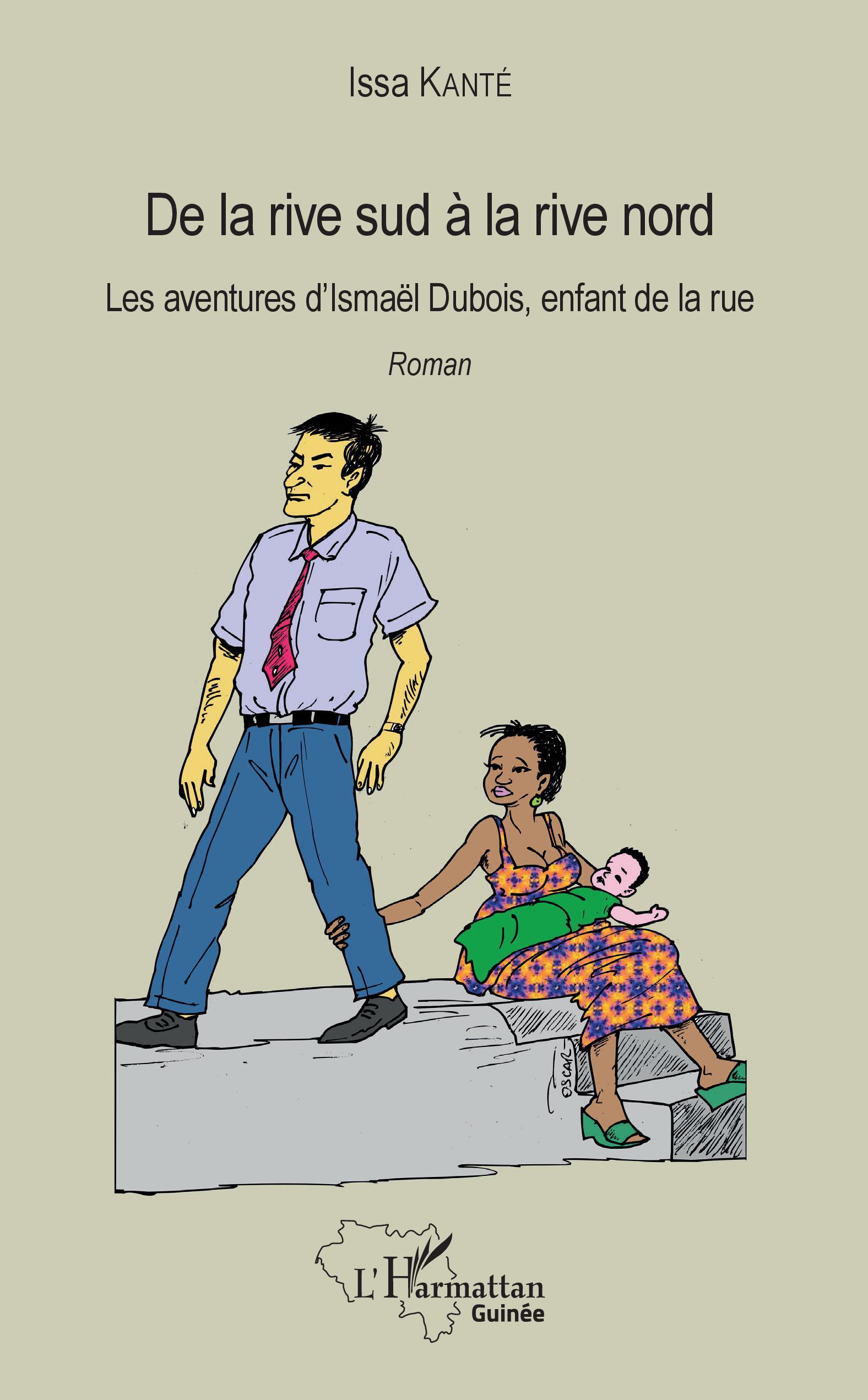 De la rive sud à la rive nord, Les aventures d'Ismaël Dubois, enfant de la rue - Roman (9782343120058-front-cover)