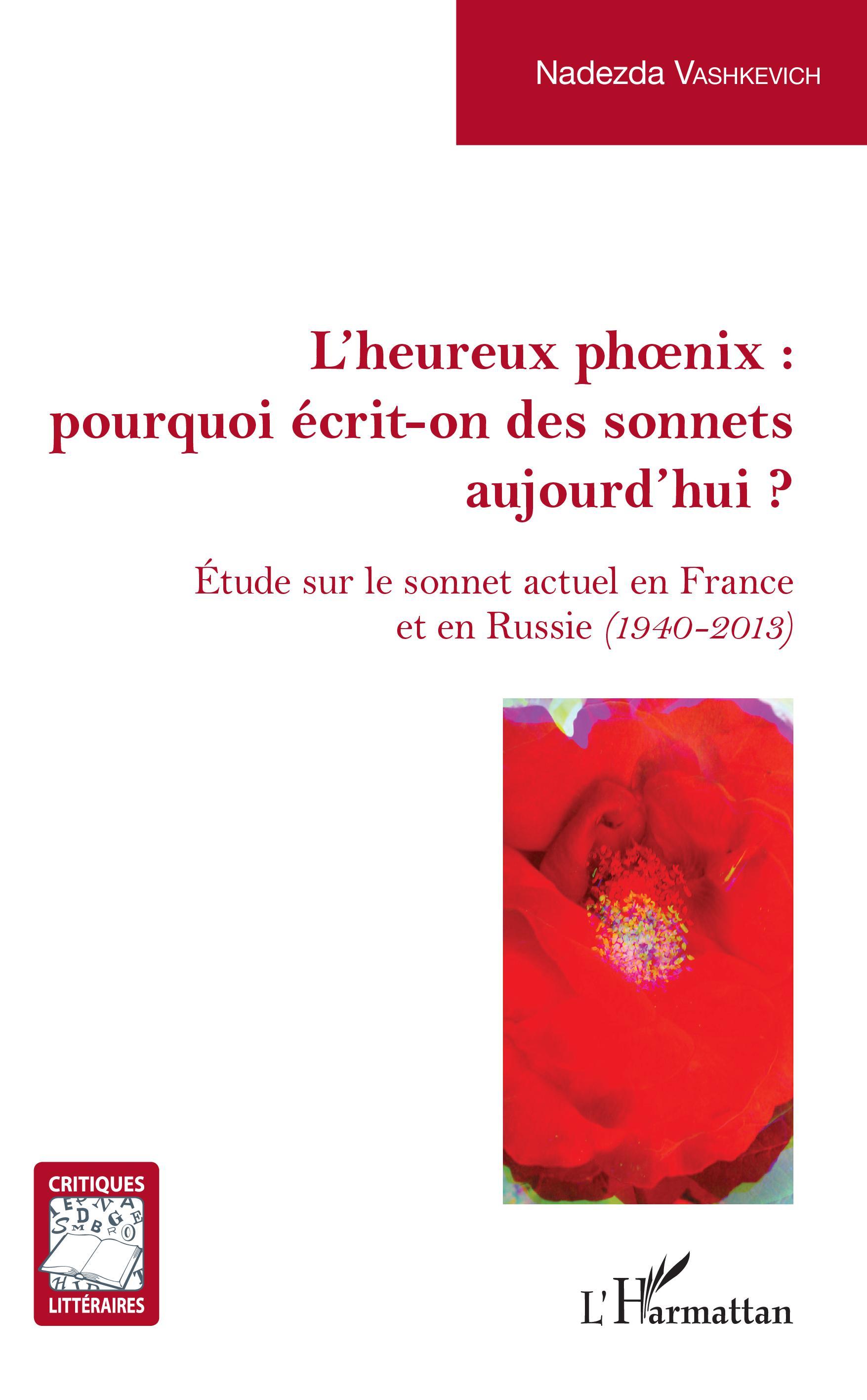 L'Heureux phoenix : pourquoi écrit-on des sonnets aujourd'hui ?, Étude sur le sonnet actuel en France et en Russie (1940-2013) (9782343166469-front-cover)