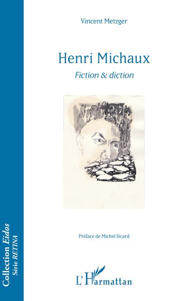 Henri Michaux, Fiction & diction (9782343142876-front-cover)