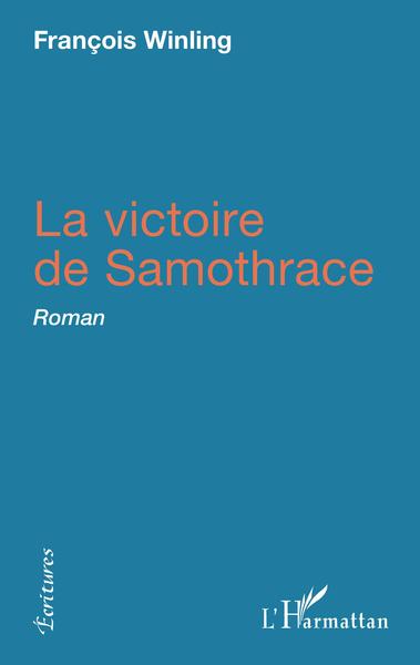 La victoire de Samothrace, Roman (9782343177687-front-cover)