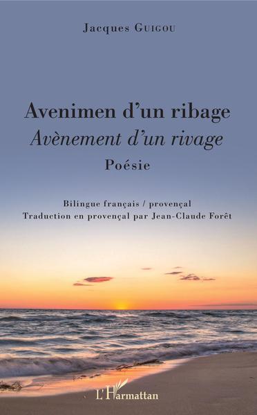 Avenimen d'un ribage, Avènement d'un rivage - Poésie. Bilingue français / provençal. (9782343185316-front-cover)