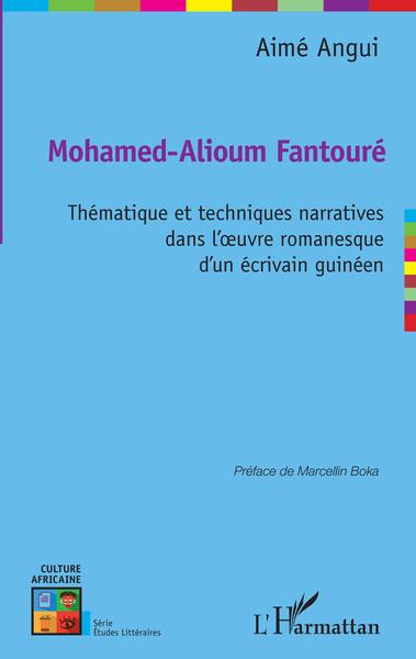 Mohamed-Alioum Fantouré thématique et techniques narratives dans l'oeuvre romanesque d'un écrivain guinéen (9782343147741-front-cover)