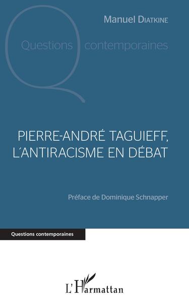 Pierre André Taguieff, l'antiracisme en débat (9782343181424-front-cover)
