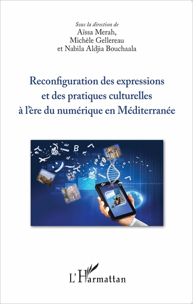 Reconfiguration des expressions et des pratiques culturelles à l'ère du numérique en Méditerranée (9782343120492-front-cover)