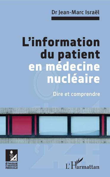 L'information du patient en médecine nucléaire, Dire et comprendre (9782343147956-front-cover)