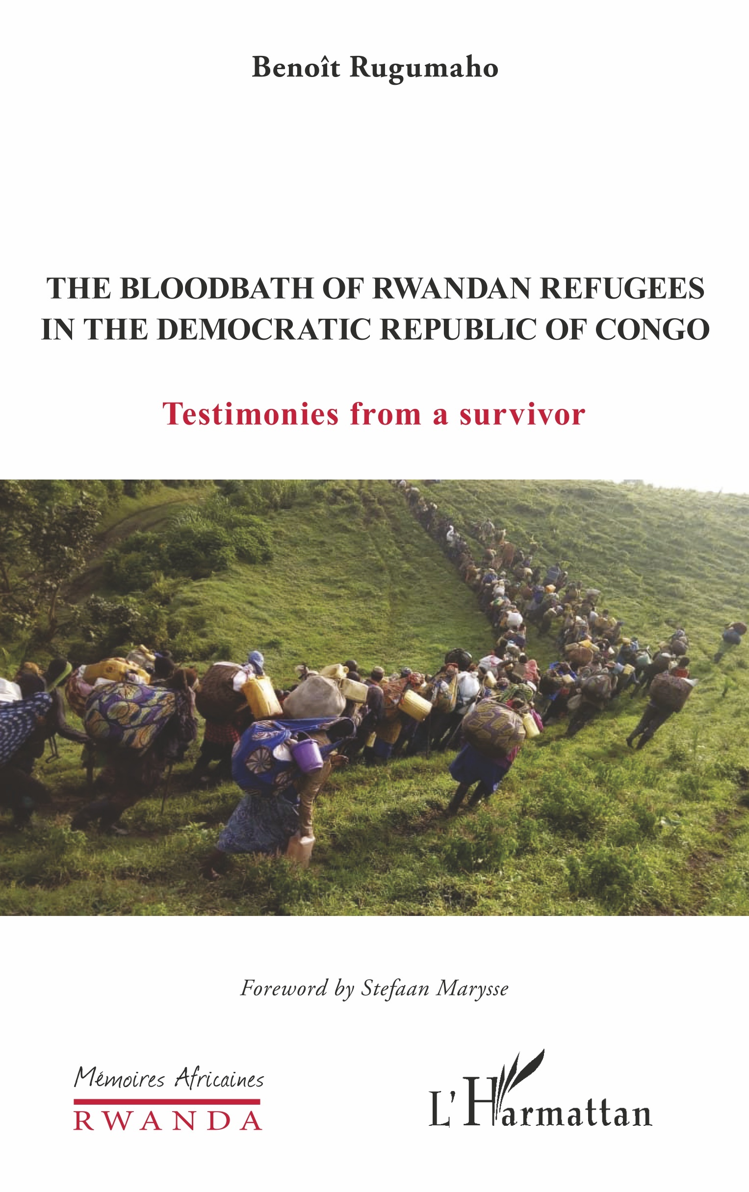 The Bloodbath of Rwandan Refugees in the Democratic Republic of Congo, Testimonies from a survivor (9782343191652-front-cover)