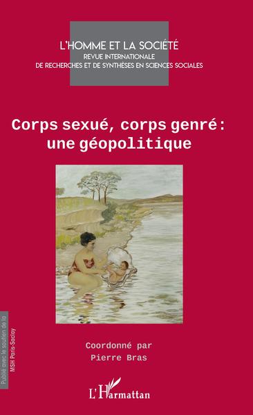L'Homme et la Société, Corps sexué, corps genre : une géopolitique (9782343129921-front-cover)