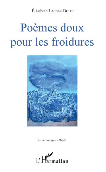 Poèmes doux pour les froidures (9782343186283-front-cover)