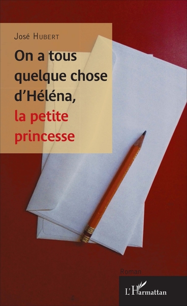On a tous quelque chose d'Héléna, la petite princesse, Roman (9782343115429-front-cover)