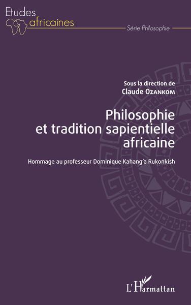 Philosophie et tradition sapientielle africaine, Hommage au professeur Dominique Kahang'a Rukonkish (9782343156262-front-cover)