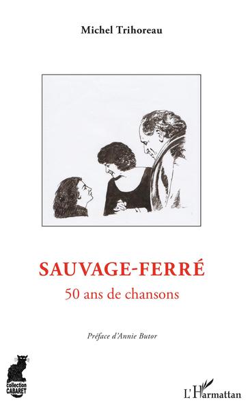 Sauvage-Ferré, 50 ans de chansons (9782343158105-front-cover)