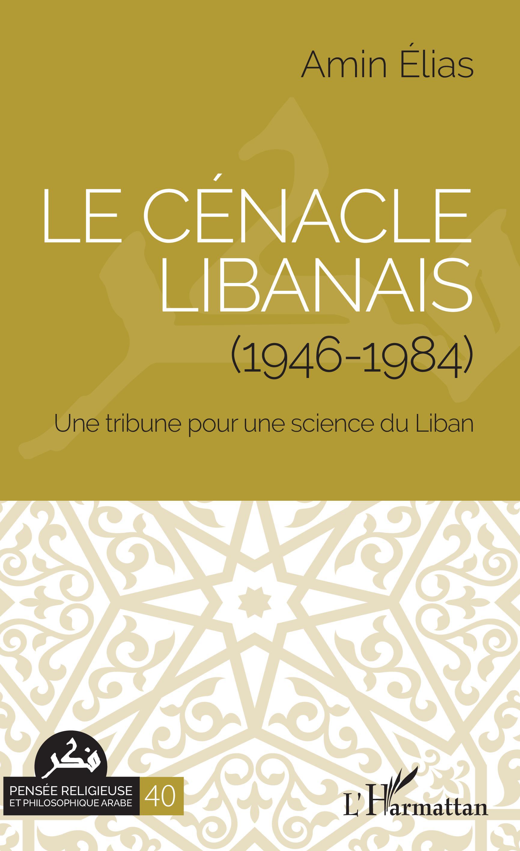 Le cénacle libanais (1946-1984), Une tribune pour une science du Liban (9782343176840-front-cover)