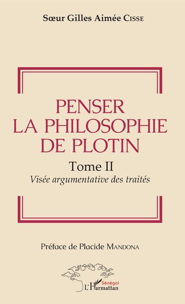 Penser la philosophie de Plotin Tome II, Visée argumentaire des traités (9782343172392-front-cover)