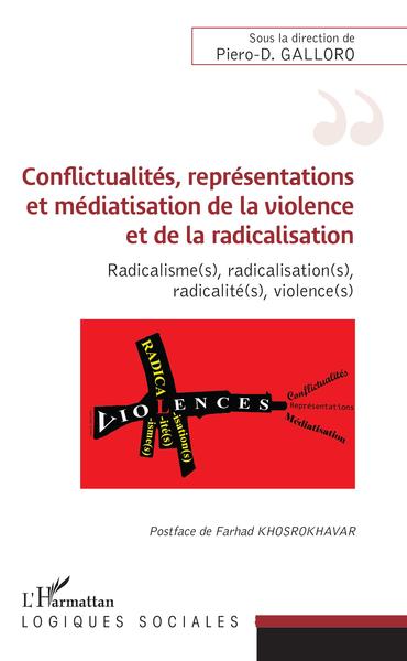 Conflictualités, représentations et médiatisaton de la violence et de la radicalisation, Radicalisme(s), radicalisation(s), radi (9782343165363-front-cover)