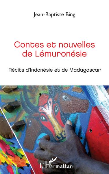 Contes et nouvelles de Lémuronésie, Récits d'Indonésie et de Madasgascar (9782343145242-front-cover)