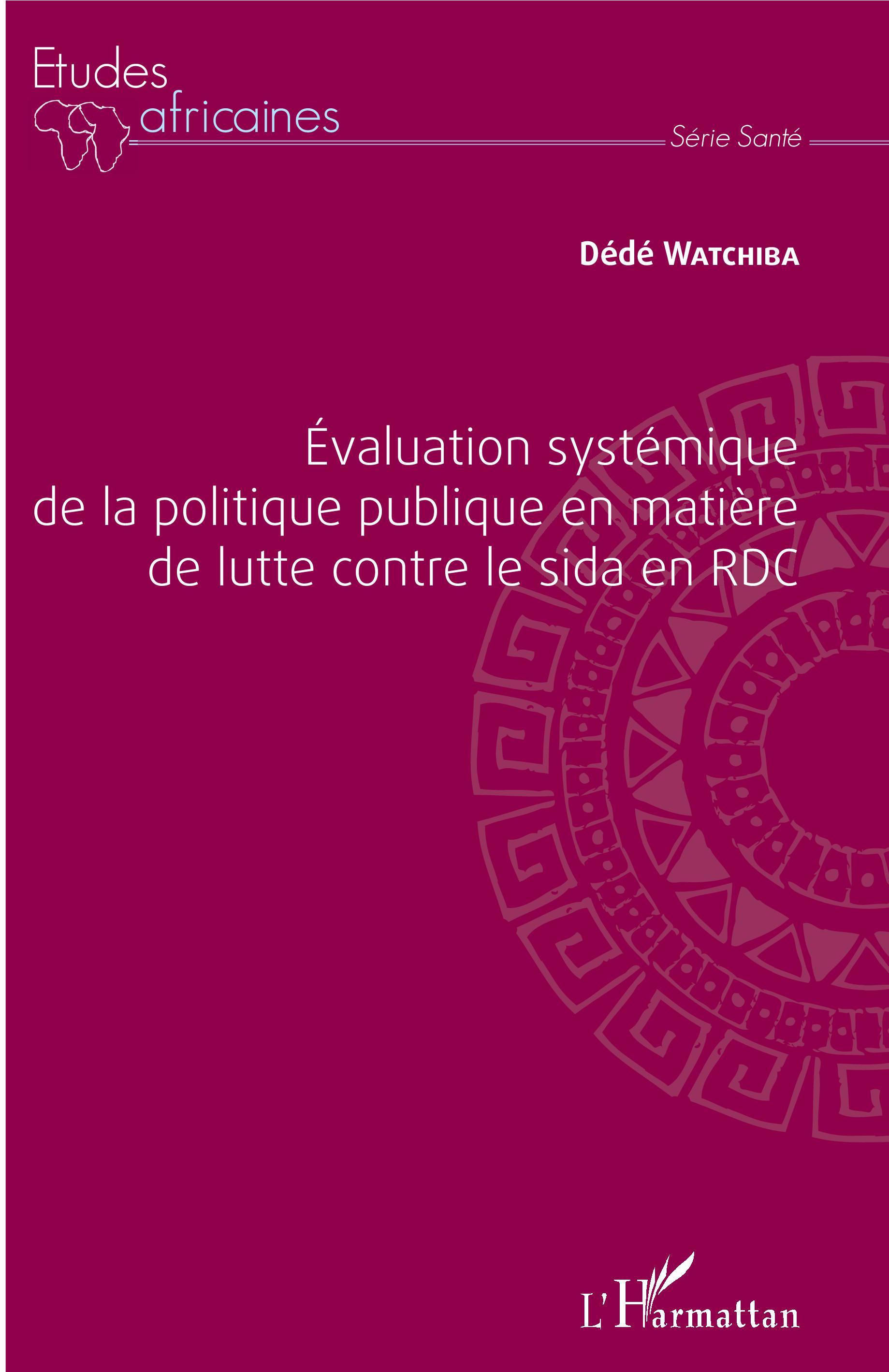 Évaluation systémique de la politique publique en matière de lutte contre le sida en RDC (9782343138343-front-cover)