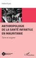 Anthropologie de la santé infantile en Mauritanie, Taire et soigner (9782343159645-front-cover)