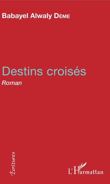 Destins croisés, Roman (9782343144740-front-cover)