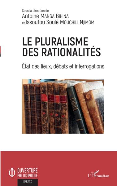 Le pluralisme des rationalités, Etat des lieux, débats et interrogations (9782343168098-front-cover)