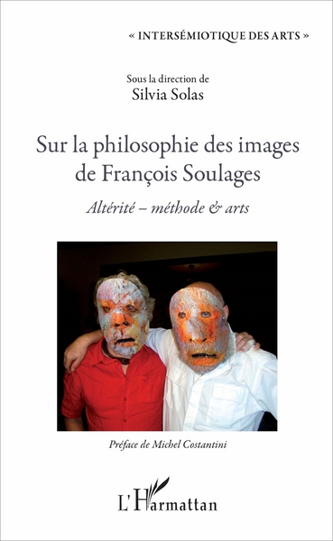 Sur la philosophie des images de François Soulages, Altérité - méthode & arts (9782343113920-front-cover)