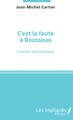C'est la faute à Rousseau, Comédie philosophique (9782343143316-front-cover)